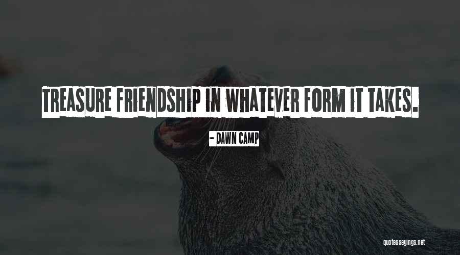 Treasure Of Friendship Quotes By Dawn Camp Treasure Of Friendship Quotes By Dawn Camp
