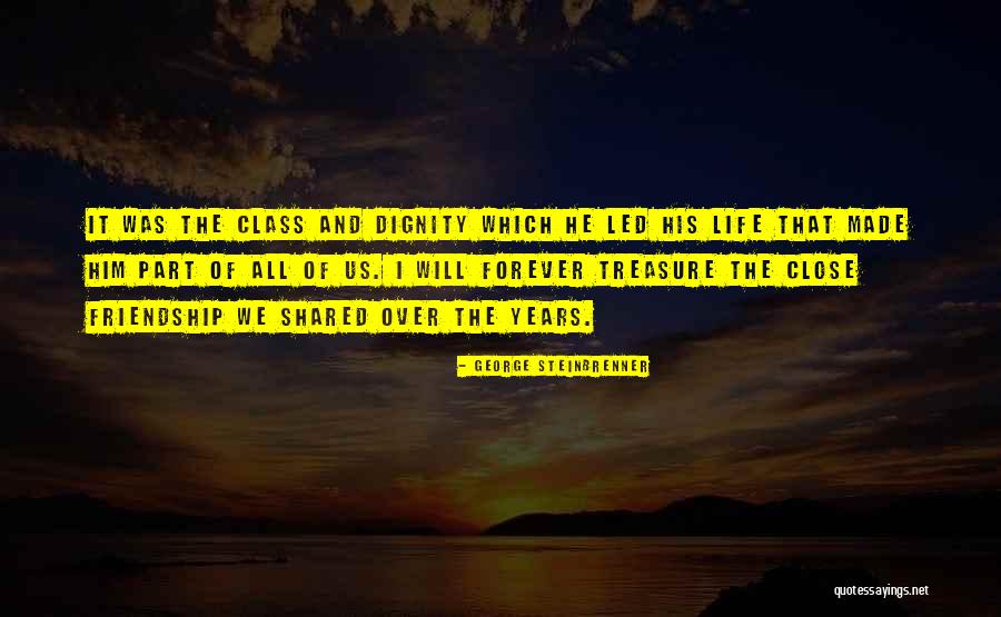 Treasure Of Friendship Quotes By George Steinbrenner Treasure Of Friendship Quotes By George Steinbrenner