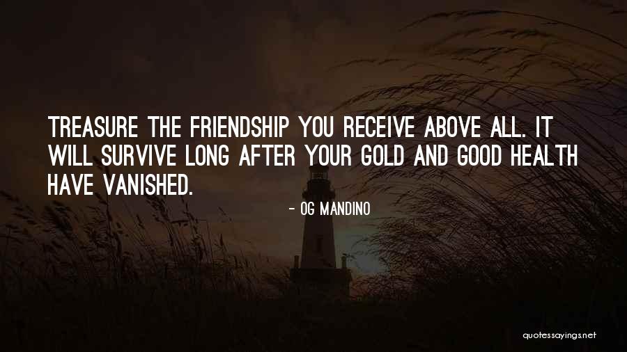 Treasure Of Friendship Quotes By Og Mandino Treasure Of Friendship Quotes By Og Mandino
