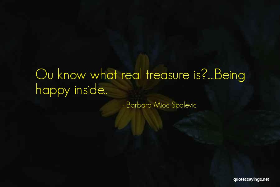 Treasure Quotes Quotes By Barbara Mioc Spalevic Treasure Quotes Quotes By Barbara Mioc Spalevic