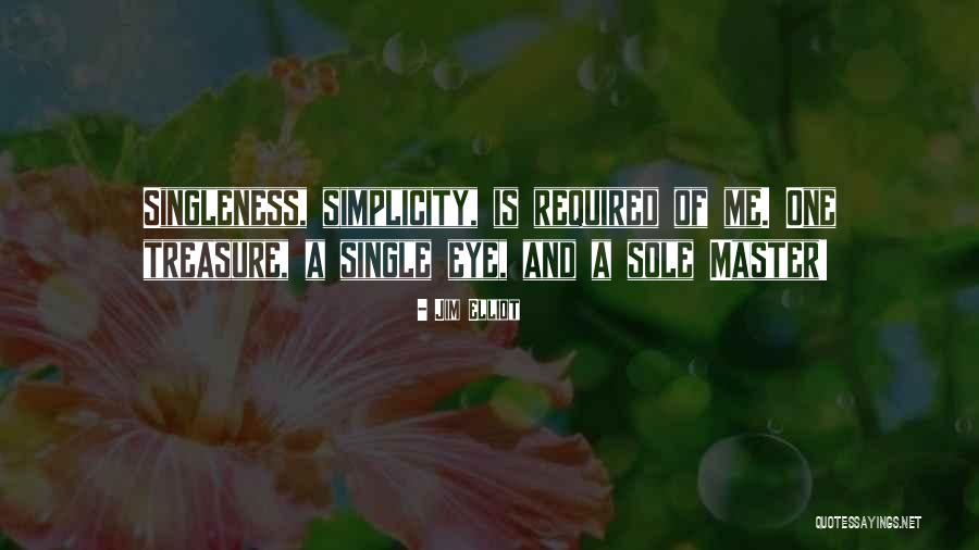 Treasure Simplicity Quotes By Jim Elliot Treasure Simplicity Quotes By Jim Elliot