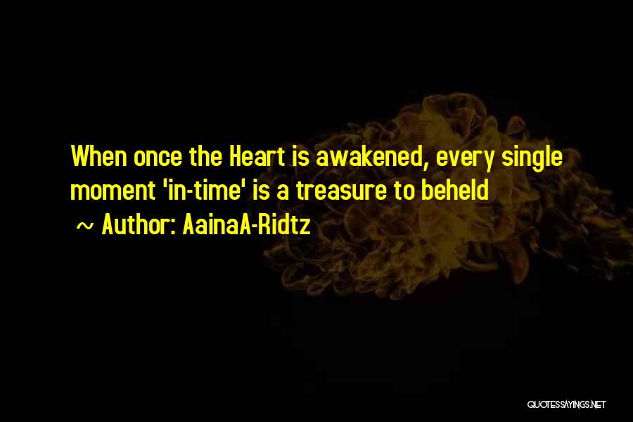 Treasure The Moment Quotes By AainaA-Ridtz