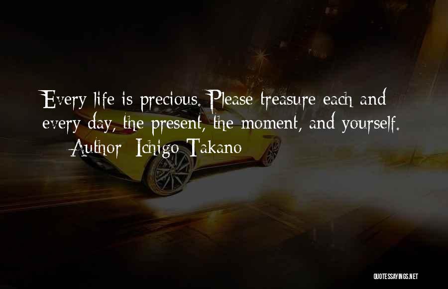 Treasure The Moment Quotes By Ichigo Takano