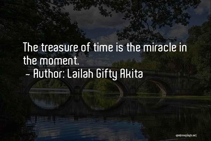 Treasure The Moment Quotes By Lailah Gifty Akita