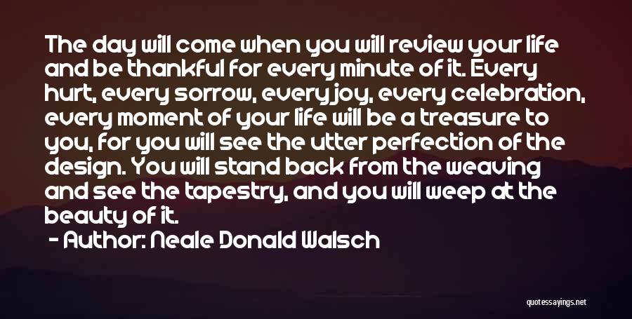 Treasure The Moment Quotes By Neale Donald Walsch