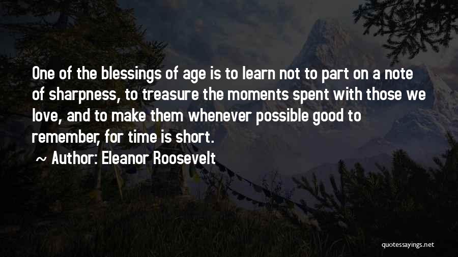 Treasure These Moments Quotes By Eleanor Roosevelt