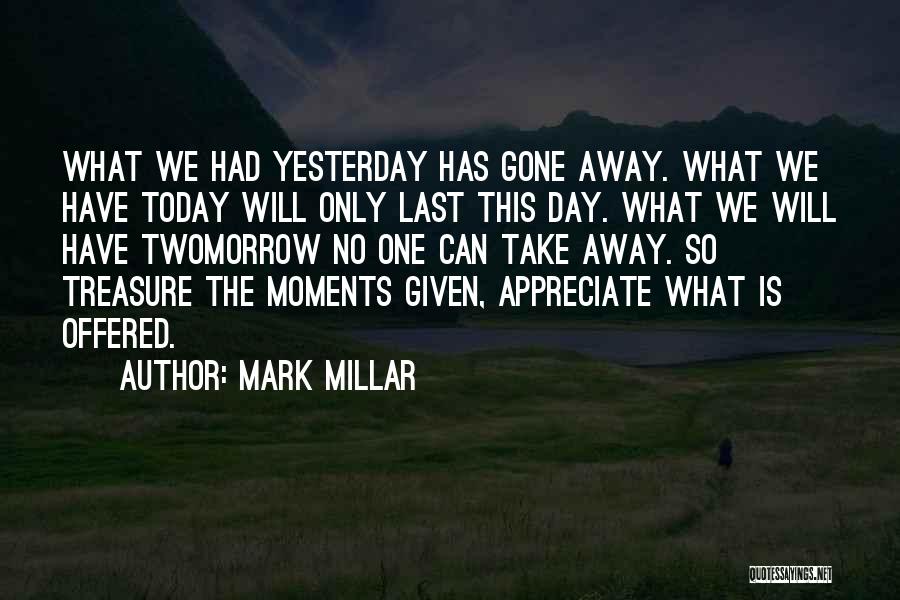 Treasure These Moments Quotes By Mark Millar