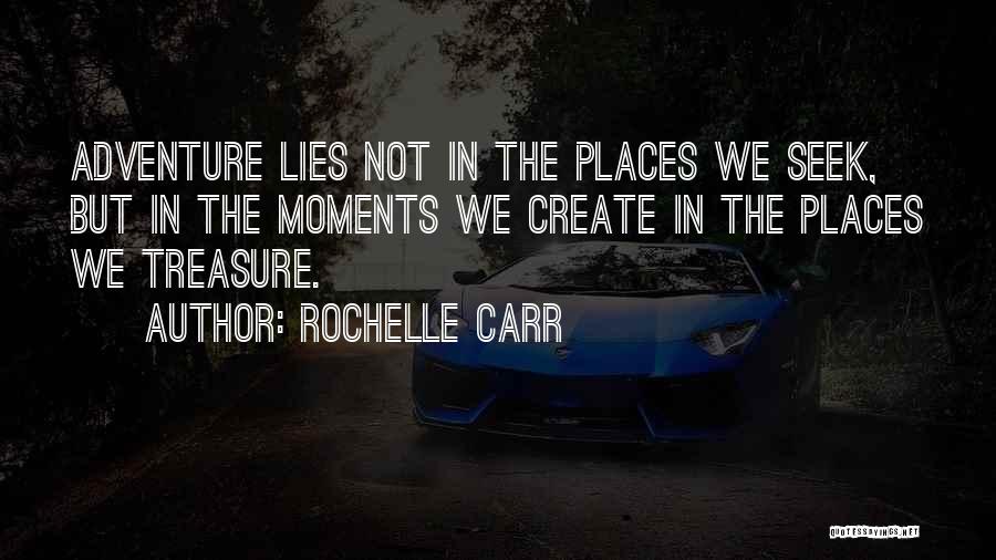 Treasure These Moments Quotes By Rochelle Carr