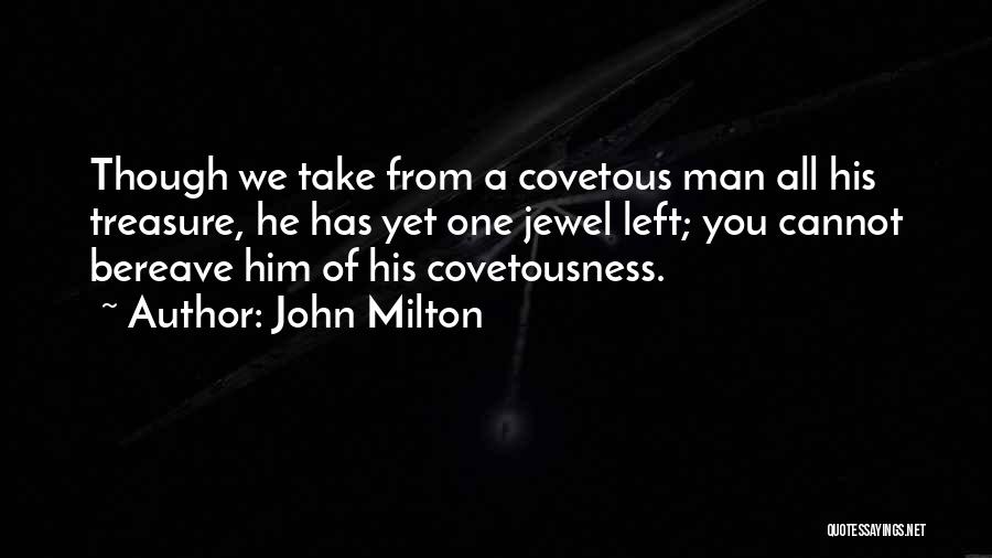 Treasure Things You Have Quotes By John Milton