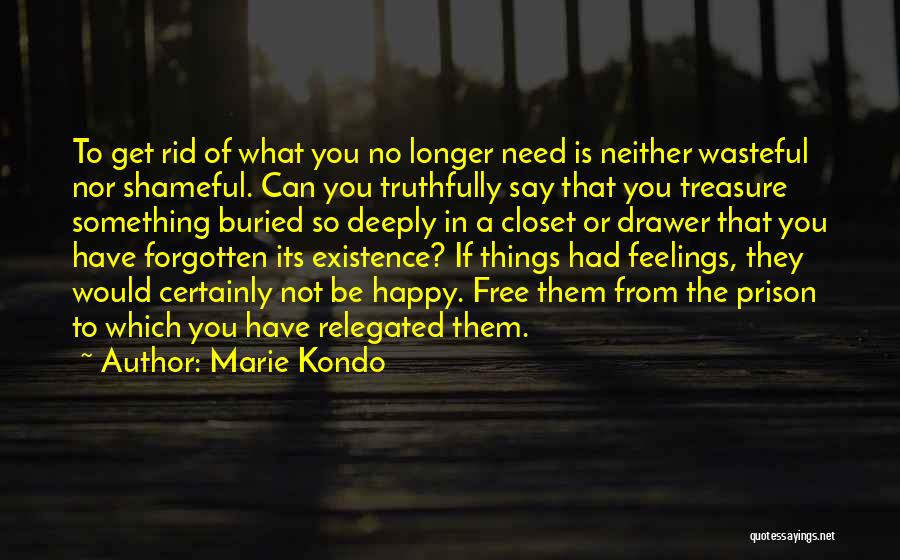 Treasure Things You Have Quotes By Marie Kondo