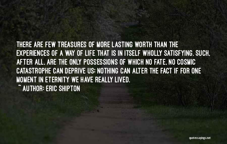 Treasure This Moment Quotes By Eric Shipton