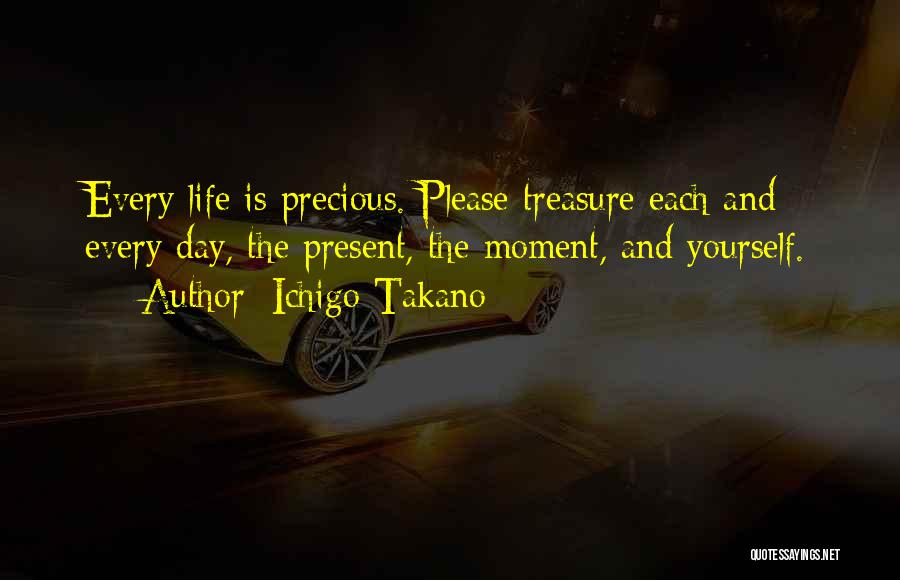 Treasure This Moment Quotes By Ichigo Takano