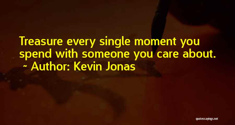 Treasure This Moment Quotes By Kevin Jonas