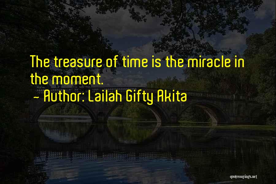 Treasure This Moment Quotes By Lailah Gifty Akita