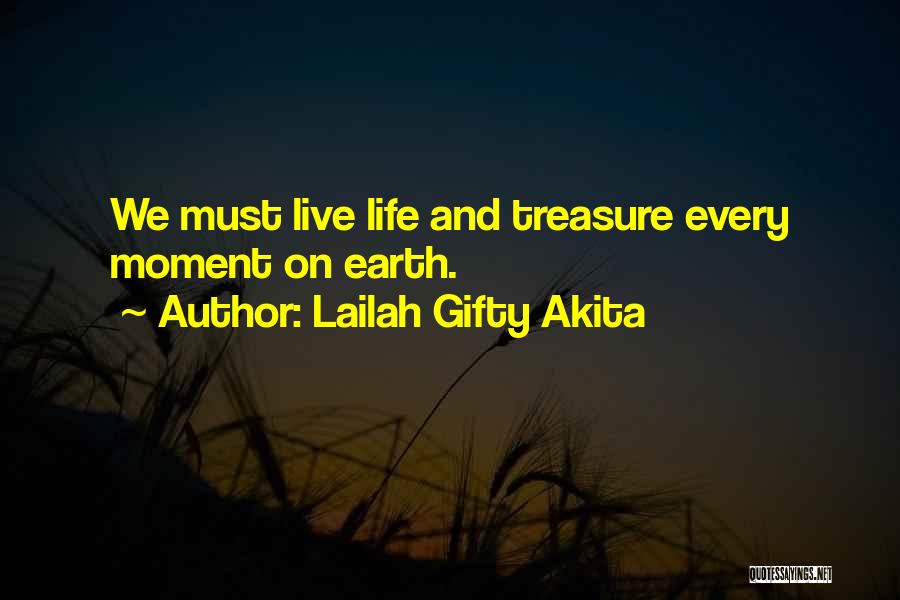 Treasure This Moment Quotes By Lailah Gifty Akita