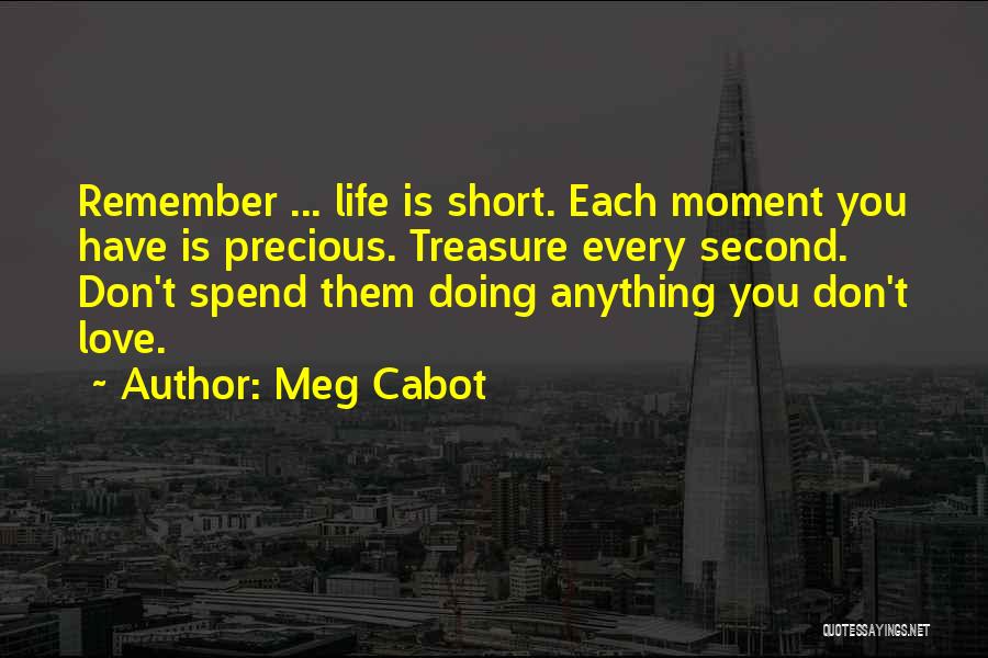 Treasure This Moment Quotes By Meg Cabot