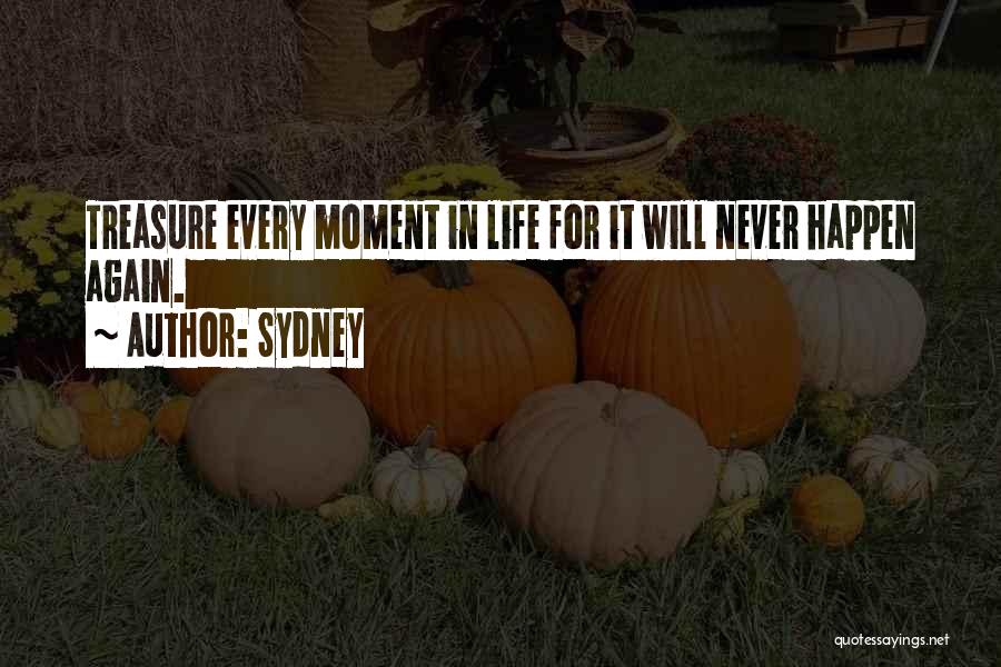 Treasure This Moment Quotes By Sydney