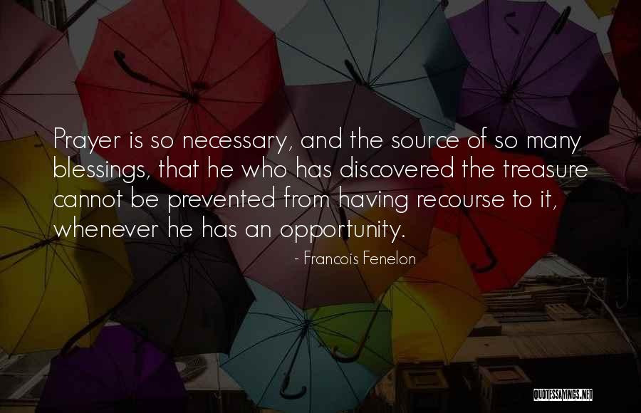 Treasure This Opportunity Quotes By Francois Fenelon Treasure This Opportunity Quotes By Francois Fenelon