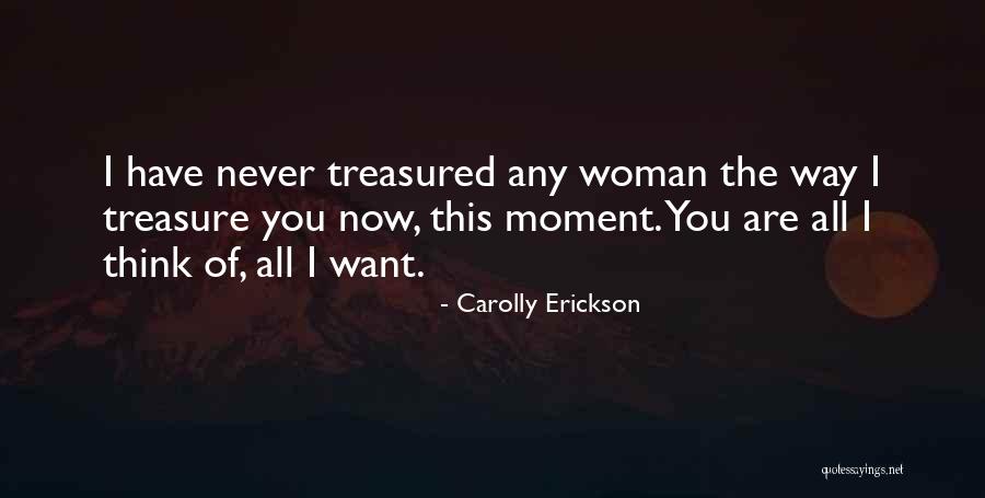 Treasure This Quotes By Carolly Erickson Treasure This Quotes By Carolly Erickson