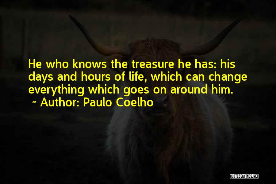 Treasure Those Around You Quotes By Paulo Coelho