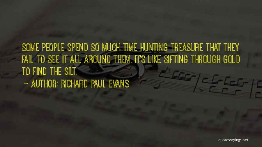 Treasure Those Around You Quotes By Richard Paul Evans