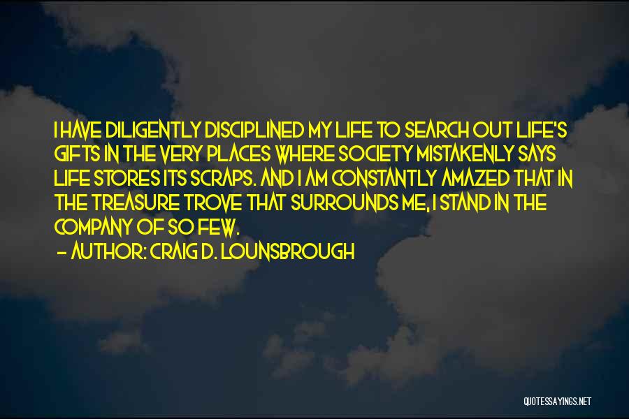Treasure Trove Quotes By Craig D. Lounsbrough