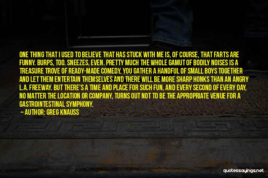 Treasure Trove Quotes By Greg Knauss