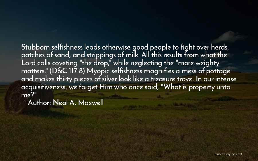 Treasure Trove Quotes By Neal A. Maxwell