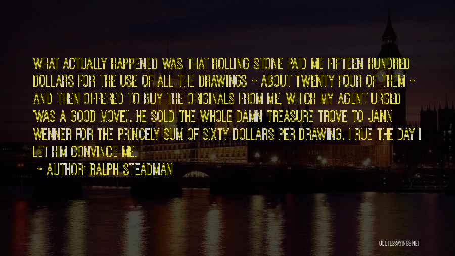 Treasure Trove Quotes By Ralph Steadman