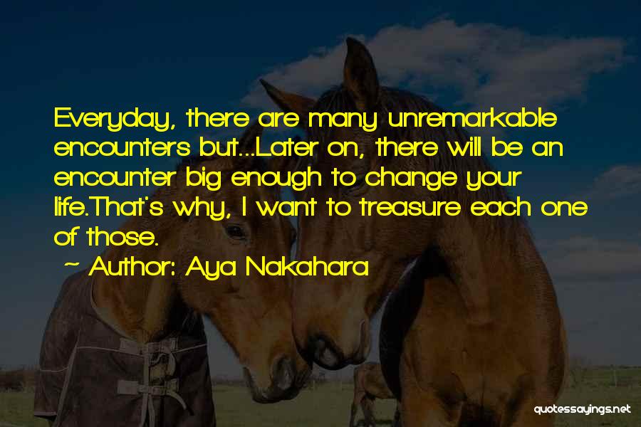 Treasure Your Life Quotes By Aya Nakahara