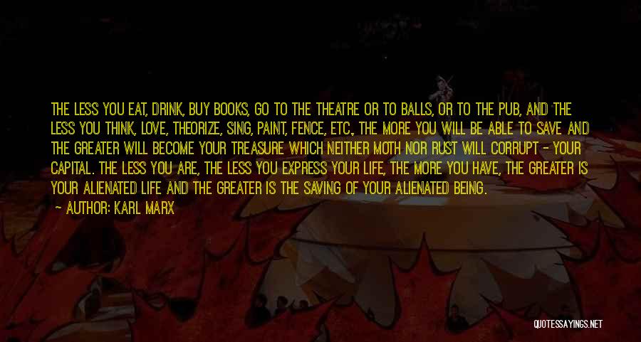 Treasure Your Life Quotes By Karl Marx