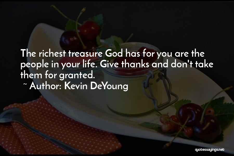 Treasure Your Life Quotes By Kevin DeYoung