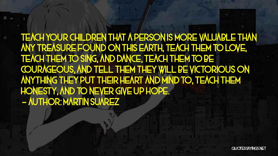 Treasure Your Life Quotes By Martin Suarez