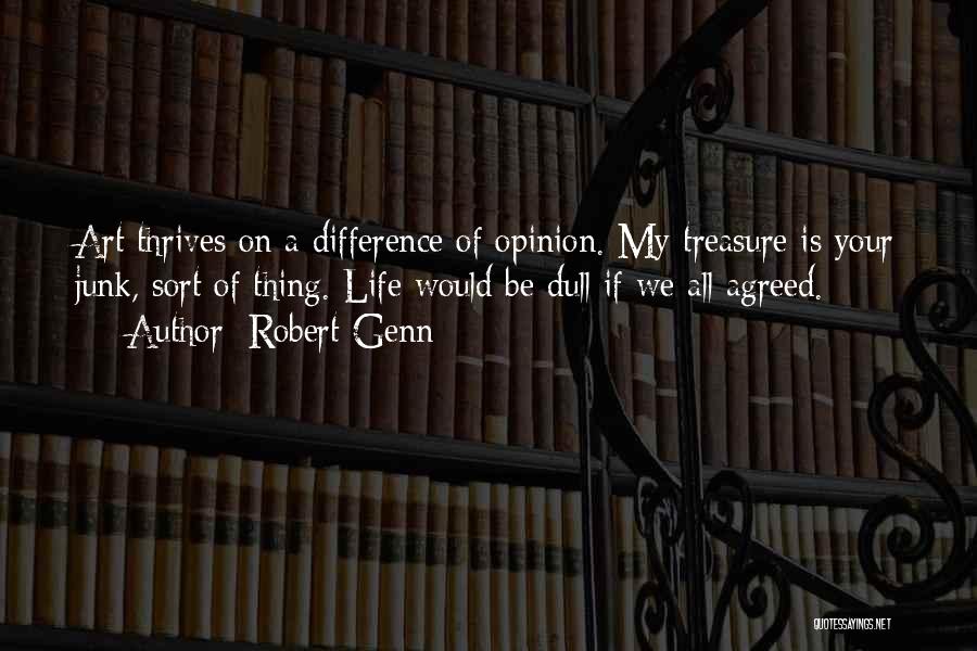 Treasure Your Life Quotes By Robert Genn