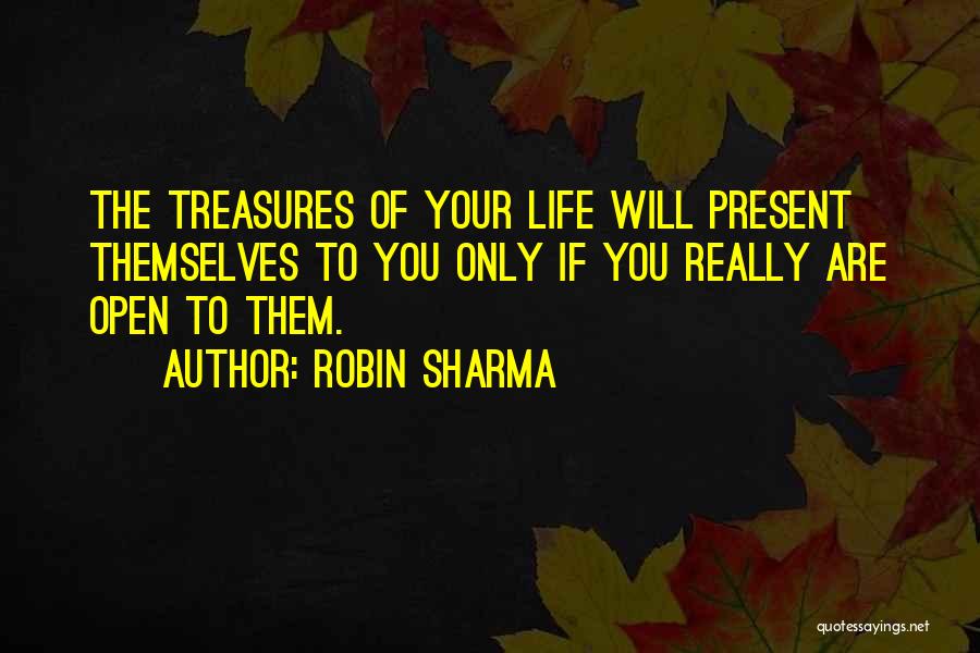 Treasure Your Life Quotes By Robin Sharma