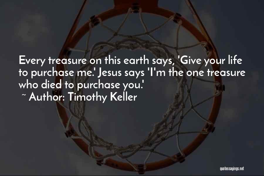 Treasure Your Life Quotes By Timothy Keller