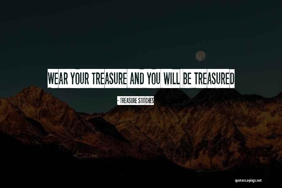 Treasure Your Love Quotes By Treasure Stitches