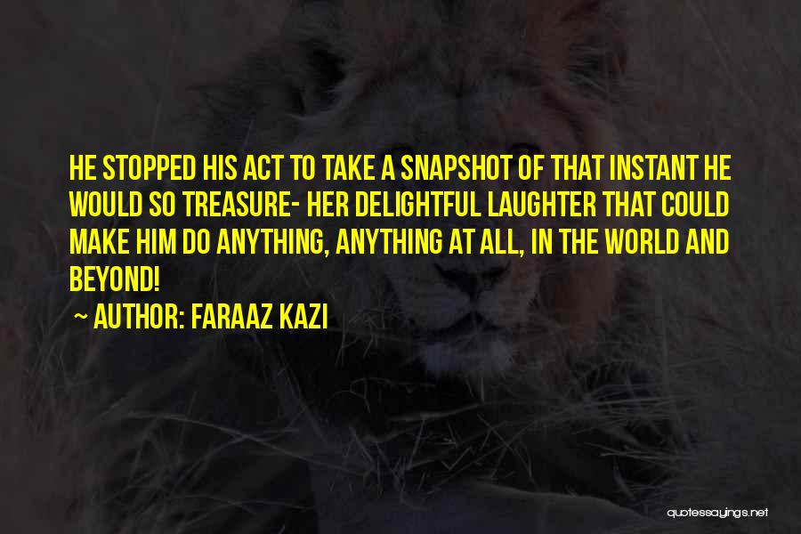 Treasure Your Memories Quotes By Faraaz Kazi