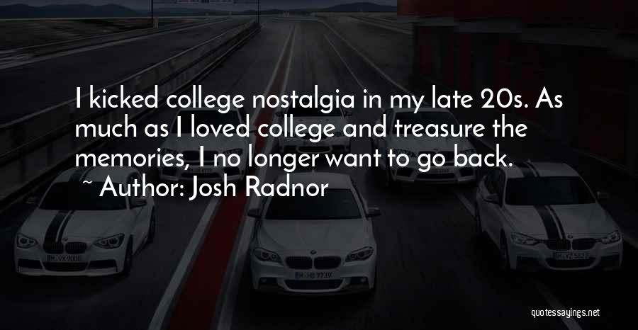 Treasure Your Memories Quotes By Josh Radnor