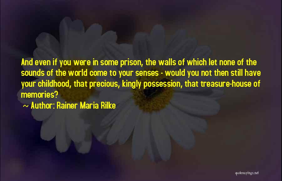 Treasure Your Memories Quotes By Rainer Maria Rilke
