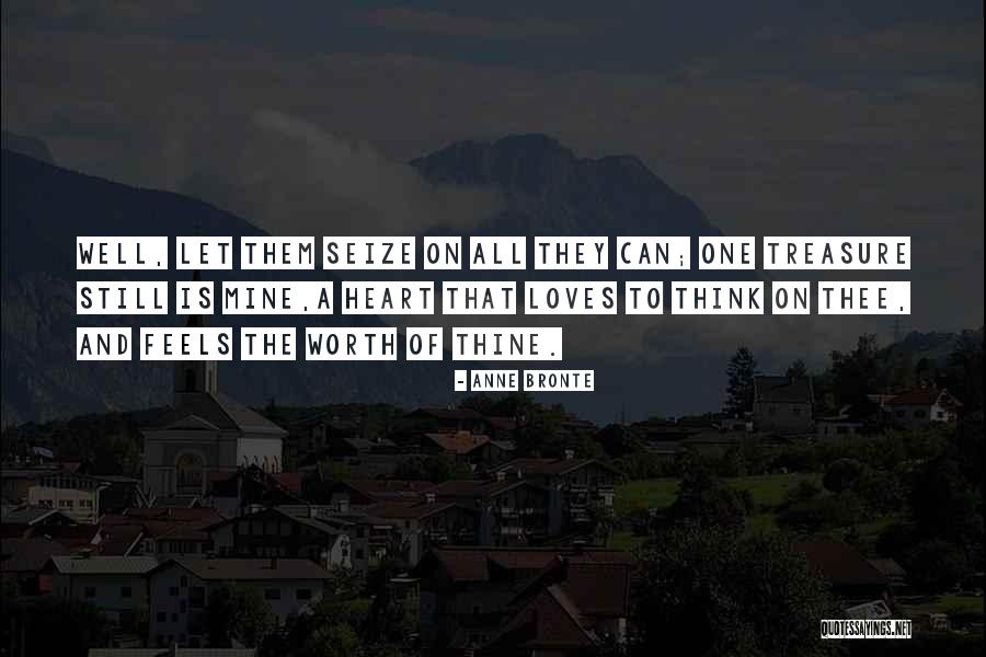 Treasure Yourself Love Quotes By Anne Bronte Treasure Yourself Love Quotes By Anne Bronte