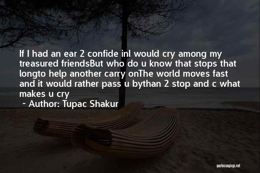 Treasured Friends Quotes By Tupac Shakur