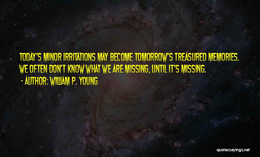 Treasured Memories Quotes By William P. Young