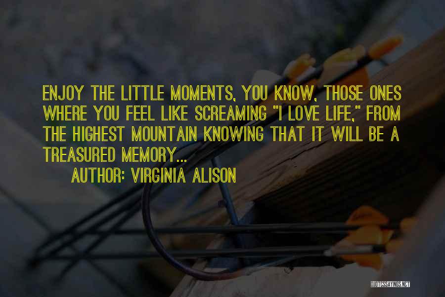 Treasured Moments Quotes By Virginia Alison