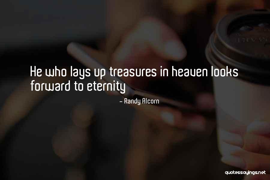 Treasures In Heaven Quotes By Randy Alcorn