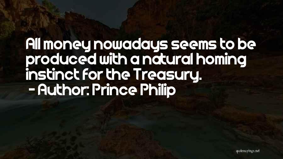 Treasury Money Quotes By Prince Philip