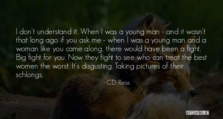 Treat A Woman Like Quotes By C.D. Reiss Treat A Woman Like Quotes By C.D. Reiss
