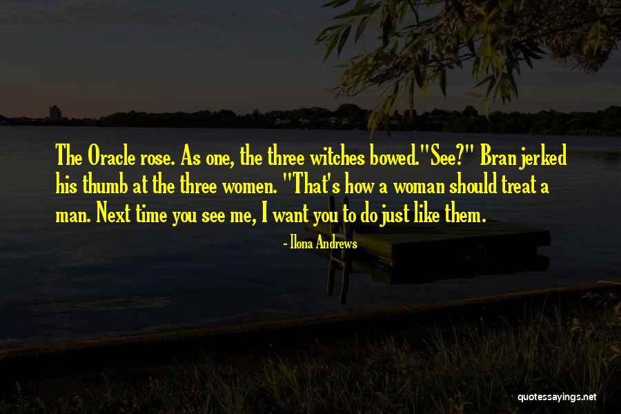 Treat A Woman Like Quotes By Ilona Andrews Treat A Woman Like Quotes By Ilona Andrews