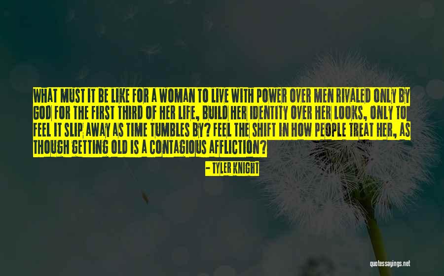 Treat A Woman Like Quotes By Tyler Knight Treat A Woman Like Quotes By Tyler Knight