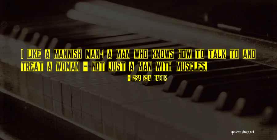 Treat A Woman Like Quotes By Zsa Zsa Gabor Treat A Woman Like Quotes By Zsa Zsa Gabor